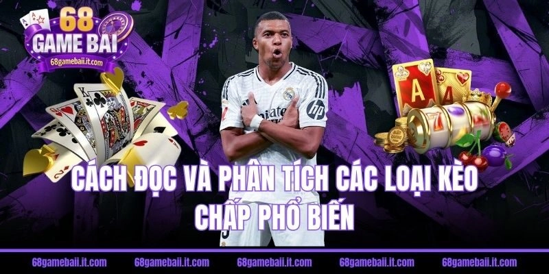 Cách đọc và phân tích các loại kèo chấp phổ biến